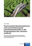 Psychosoziale Basiskompetenzen und Lernorientierung bei Lehramtsstudierenden in der Eingangsphase des Lehramtsstudiums Eine Untersuchung im Rahmen des Studienelements 