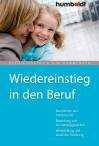 Wiedereinstieg in den Beruf  Berufsbilder und Stellensuche, Bewerbung und Vorstellungsgespräch, Weiterbildung und staatliche Förderung