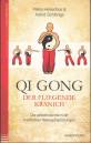 Qi Gong - Der fliegende Kranich Die selbstheilende Kraft meditativer Bewegungsübungen
