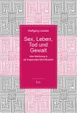 Sex, Leben, Tod und Gewalt Eine Einführung in die Angewandte Ethik / Bioethik 