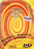 Fit fürs Lernen Bd. 3 Wahrnehmung - Konzentration- Motorik- Entspannung