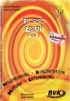 Fit fürs Lernen Bd. 3 Wahrnehmung - Konzentration- Motorik- Entspannung