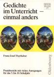 Gedichte im Unterricht - einmal anders Praxisbericht mit vielen Anregungen für das 5. bis 10. Schuljahr