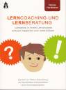 Lerncoaching und Lernberatung Lernende in ihrem Lernprozess wirksam begleiten und unterstützen