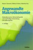 Angewandte Makroökonomie Makroökonomie, Wirtschaftspolitik und nachhaltige Entwicklung mit Fallbeispielen
