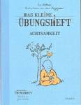 Das kleine Übungsheft - Achtsamkeit 