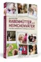 Rabenmütter und Heimchenväter Von Frauen mit Kind im Beruf und Männern in Elternzeit