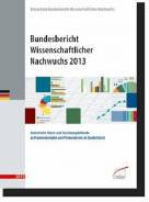 Bundesbericht Wissenschaftlicher Nachwuchs 2013 Statistische Daten und Forschungsbefunde zu Promovierenden und Promovierten in Deutschland