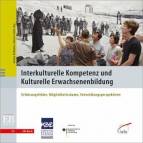 Interkulturelle Kompetenz und Kulturelle Erwachsenenbildung Erfahrungsfelder, Möglichkeitsräume, Entwicklungsperspektiven