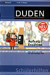 Duden Schülerhilfen - 

Aufsatz/Erzählen Von der Erzählidee bis zum fertigen Text. 5. bis 7. Schuljahr