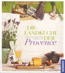 Die Landküche der Provence  Kulinarische Reise durch Südfrankreich