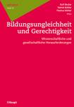 Bildungsungleichheit und Gerechtigkeit Wissenschaftliche und gesellschaftliche Herausforderungen