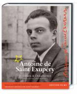 Antoine de Saint Exupéry Sein Leben in Bildern und Dokumenten