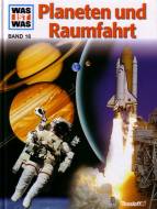 Was ist was? Planeten und Raumfahrt Band 16