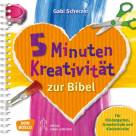 5 Minuten Kreativität zur Bibel  Für Kindergarten, Grundschule und Kinderkirche