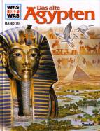 Was ist was? Das alte Ägypten Band 70