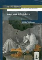 Ideal und Wirklichkeit - Literatur zwischen Idealismus und Realismus Schülerarbeitsheft für die Sekundarstufe II