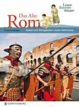 Das Alte Rom Kultur und Alltagsleben eines Weltreichs