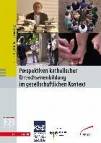 Perspektiven katholischer Erwachsenenbildung im gesellschaftlichen Kontext 