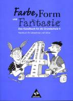 Farbe, Form und Fantasie - Das Kunstbuch für die Grundschule 4