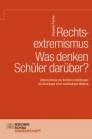 Rechtsextremismus - Was denken Schüler darüber? Untersuchung von Schülervorstellungen als Grundlage einer nachhaltigen Bildung