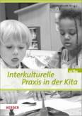 Interkulturelle Praxis in der Kita Wissen - Haltung - Können