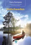 Kanu Kompass: Südschweden 13 Kanutouren mit Tourenkarte. Die 13 schönsten Kanutouren in Schwedens Süden. 