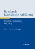 Handbuch Europäische Aufklärung Begriffe, Konzepte, Wirkung