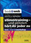 Stimmtraining - ...und plötzlich hört dir jeder zu incl. internetworkshop