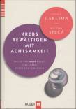  Krebs bewältigen mit Achtsamkeit Wie Ihnen MBSR hilft, das Leben zurückzugewinnen