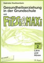 Gesundheitserziehung in der Grundschule mit Fipsi und Maxi Lärm und Hören