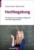 Hochbegabung Ein Lehrbuch zu Grundlagen, Diagnostik und Fördermöglichkeiten 