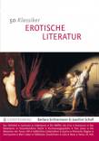 50 Klassiker - Erotische Literatur Sinnliche Zeilen über die Liebeskunst