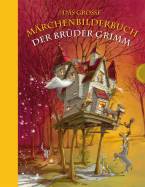 Das große Märchenbilderbuch der Brüder Grimm 