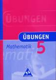 Übungen Mathematik 5 Eine Aufgabensammlung zum Wiederholen, Üben und Differenzieren 