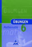 Übungen Mathematik 6 Eine Aufgabensammlung zum Wiederholen, Üben und Differenzieren 