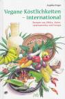 Vegane Köstlichkeiten - international Rezepte aus Afrika, Asien, Lateinamerika und Europa