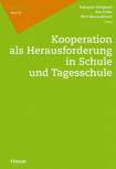 Kooperation als Herausforderung in Schule und Tagesschule 