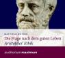 Die Frage nach dem guten Leben: Aristoteles' Ethik 