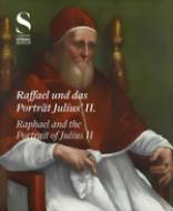 Raffael und das Porträt Julius‘ II. / Raphael and the Portrait of Julius II Das Bild eines Renaissance-Papstes / Image of a Renaissance Pope