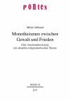 Monotheismen zwischen Gewalt und Frieden  Eine Auseinandersetzung mit aktuellen religionskritischen Thesen 