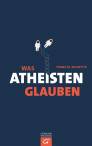 Was Atheisten glauben 