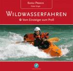Wildwasserfahren Vom Einsteiger zum Profi