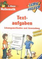 Lernhelfer  Textaufgaben. Mathematik 6. Klasse. Lösungsmethoden und Anwendung