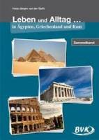 Leben und Alltag … in Ägypten, Griechenland und Rom Sammelband