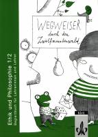 Wegweiser durch den Zwölfminutenwald Ethik und Philosophie 1/2 Begleitbuch für Lehrerinnen und Lehrer