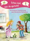 Prinzessin Fiorella und das fürstliche Schulfest Schau mal, wer da spricht 