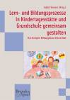 Lern- und Bildungsprozesse in Kindertagesstätte und Grundschule gemeinsam gestalten Das Beispiel Bildungshaus Emmerthal