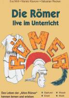 Die Römer live im Unterricht Das Leben der 