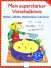 Mein superstarker Vorschulblock Malen, Zählen, Buchstaben erkennen